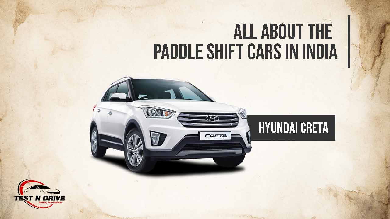 Hyundai Creta - Car With Paddle Shifters in India