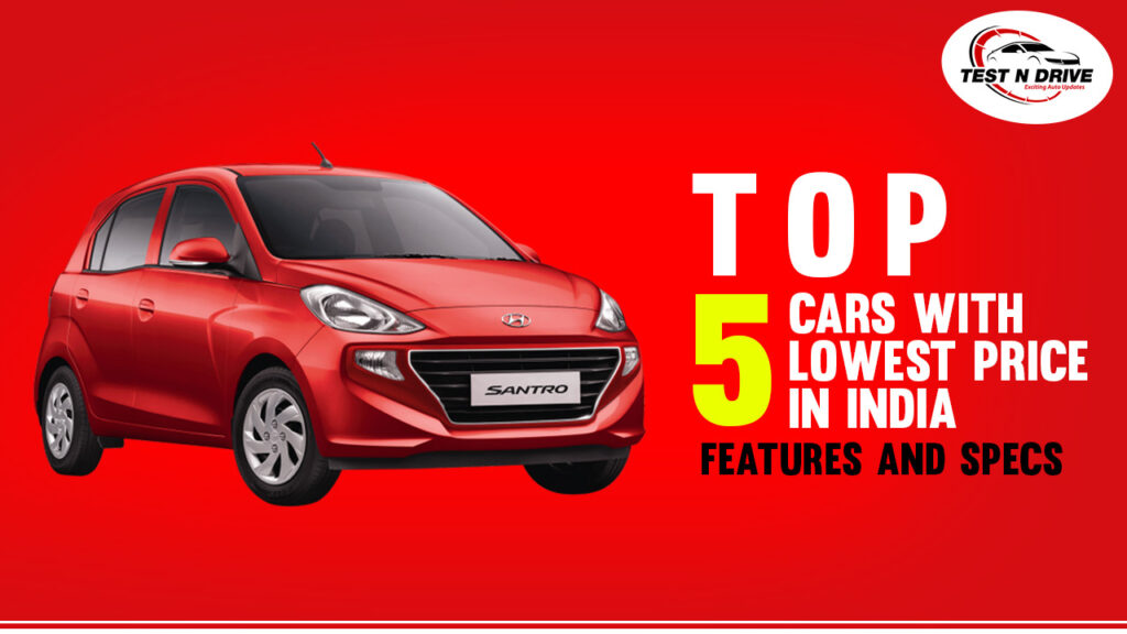 top-5-lowest-price-cars-in-india-features-and-specs-test-n-drive