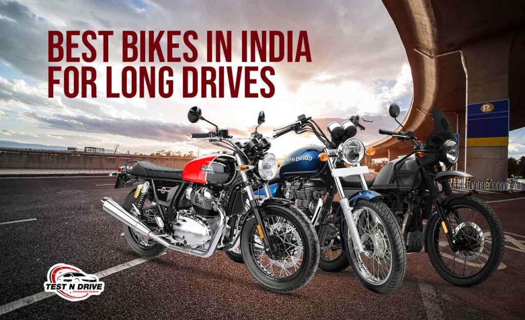 best bikes for long drives in india
