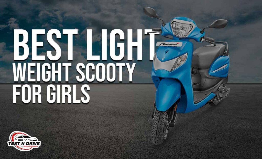 best light weight scooty for girls